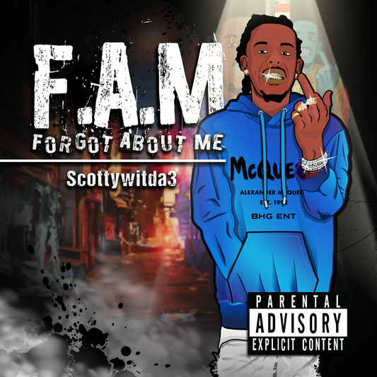 F.A.M (FORGOT ABOUT ME) by Scottywitda3